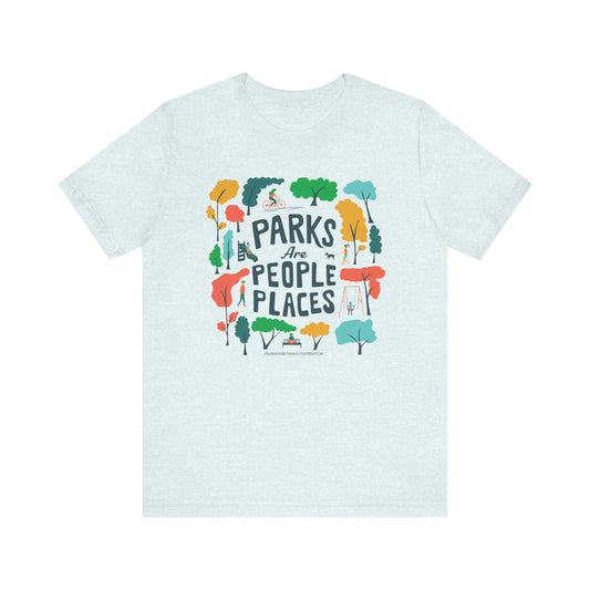 Parks Are People Places Short Sleeve Tee - Unisex Nature Graphic T-Shirt